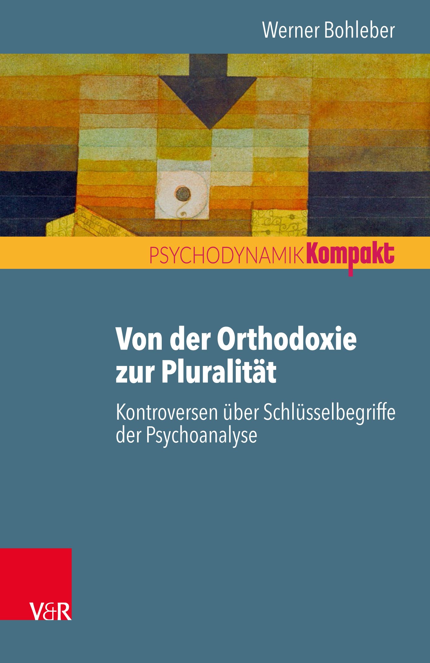 Von der Orthodoxie zur Pluralität – Kontroversen über Schlüsselbegriffe der Psychoanalyse