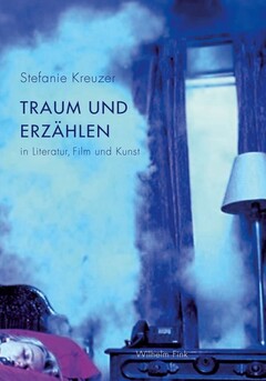 Traum und Erzählen in Literatur, Film und Kunst