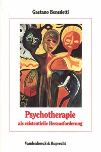 Psychotherapie als existenzielle Herausforderung