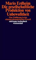 Die gesellschaftliche Produktion von Unbewußtheit