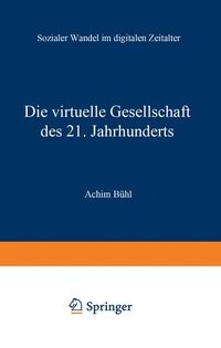 Die virtuelle Gesellschaft des 21. Jahrhunderts