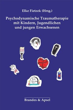 Psychodynamische Traumatherapie mit Kindern, Jugendlichen und jungen Erwachsenen