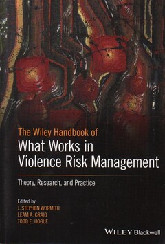 The Wiley Handbook of What Works in Violence Risk Management