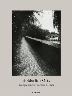 Hölderlins Orte. Fotografien