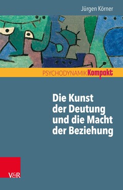 Die Kunst der Deutung und die Macht der Beziehung