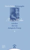 Martin Buber-Werkausgabe (MBW) / Schriften über das dialogische
Prinzip