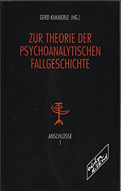 Zur Theorie der psychoanalytischen Fallgeschichte