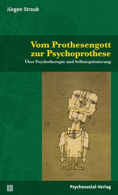 Vom Prothesengott zur Psychoprothese