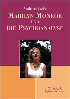 Marilyn Monroe und die Psychoanalyse