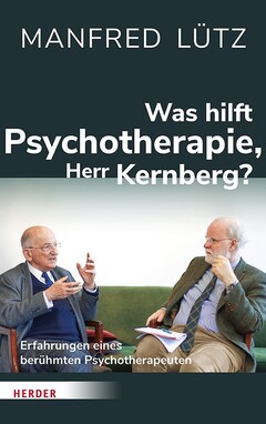 Was hilft Psychotherapie, Herr Kernberg?