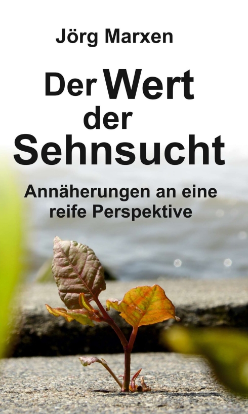 Der Wert der Sehnsucht