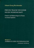 ›Freuds Traum von einer neuen Wissenschaft. Chemie und Bakteriologie
im Traum von Irmas Injektion‹