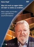 ›Was ich noch zu sagen hätte ... Ich hab' so vieles zu
erzählen‹: HANS HOPF