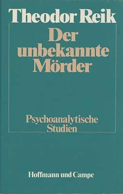 Theodor Reik - Der unbekannte Mörder, Neuausgabe