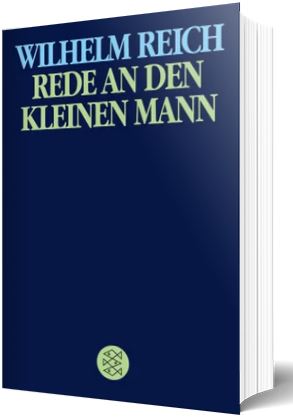 Wilhelm Reich - Rede an den Kleinen Mann