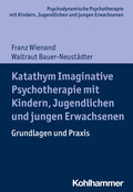 Katathym Imaginative Psychotherapie mit Kindern, Jugendlichen und
jungen Erwachsenen