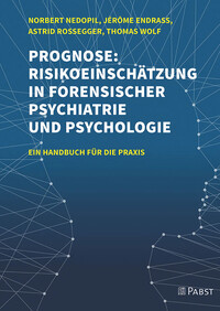 Prognose: Risikoeinschätzung in forensischer Psychiatrie und
Psychologie