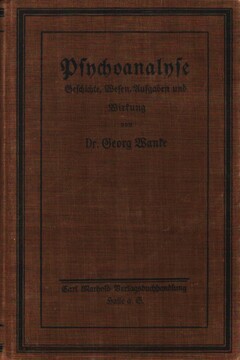 Psychoanalyse - Geschichte, Wesen, Aufgaben und Wirkung