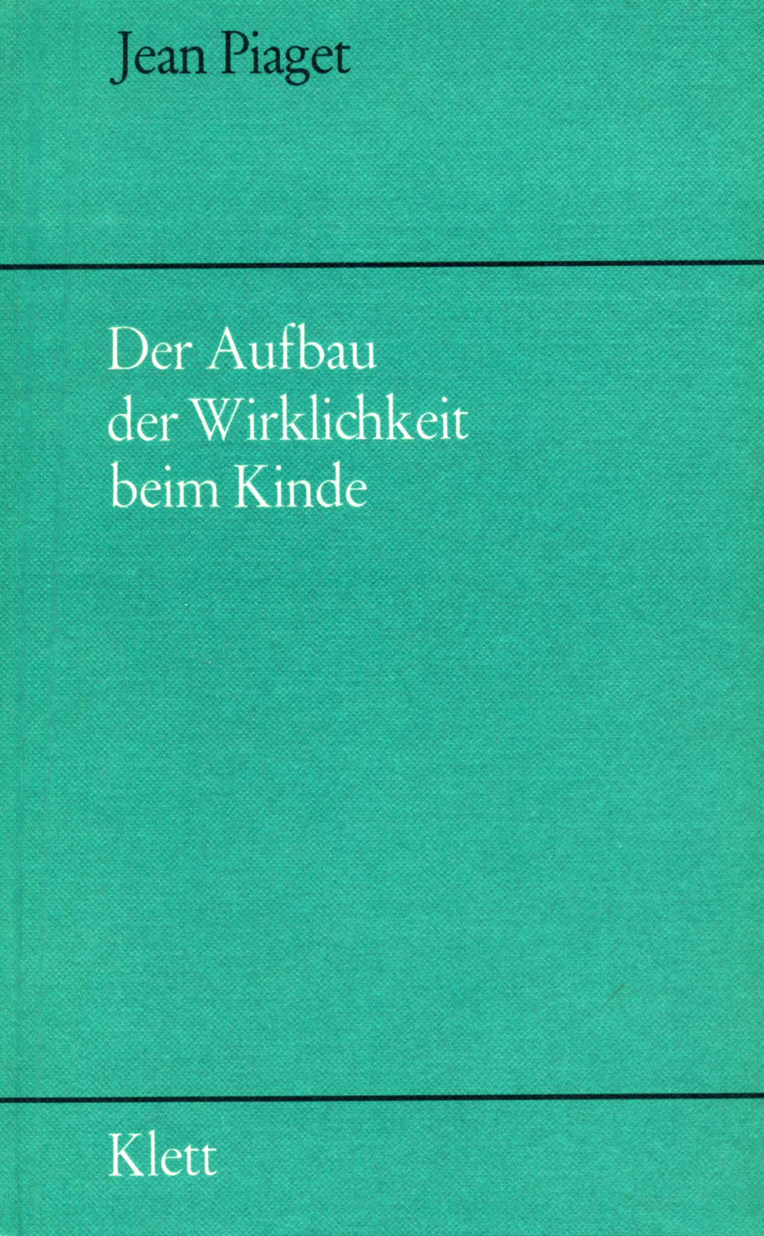 Der Aufbau der Wirklichkeit beim Kinde