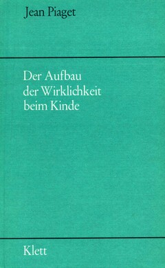 Der Aufbau der Wirklichkeit beim Kinde