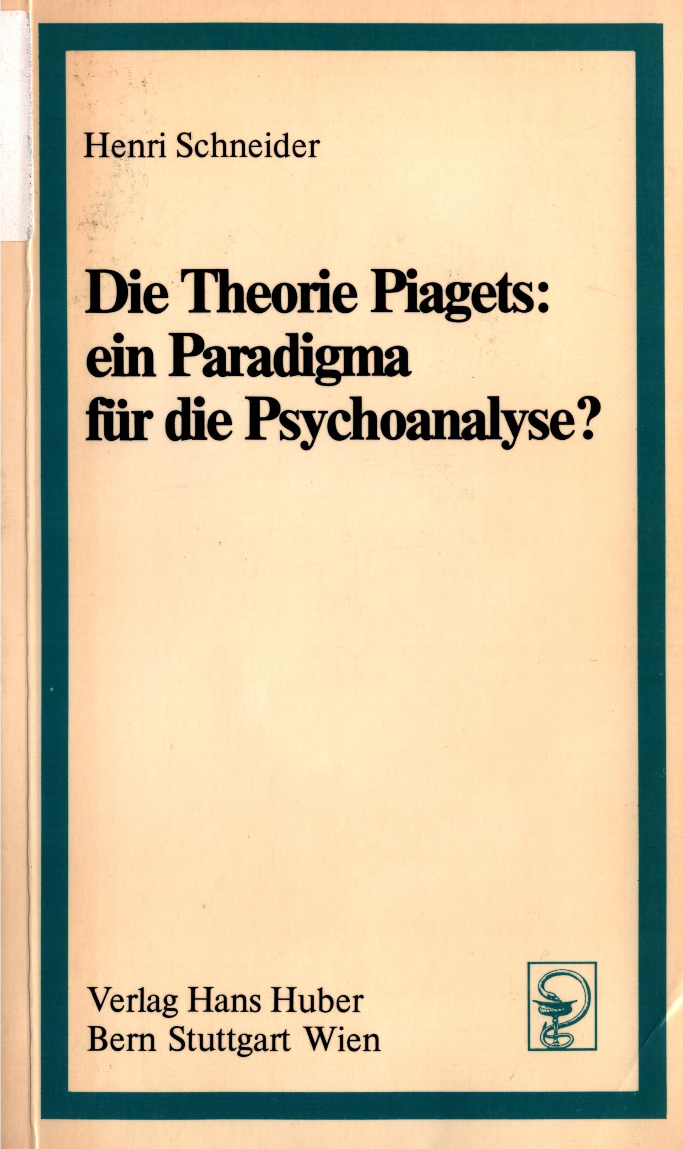 Die Theorie Piagets: ein Paradigma für die Psychoanalyse - Cover 