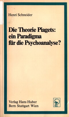 Die Theorie Piagets: ein Paradigma für die Psychoanalyse