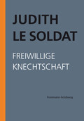 Judith Le Soldat: Werkausgabe - Vorlesungen zu einer neuen
psychoanalytischen Theorie der Homosexualität