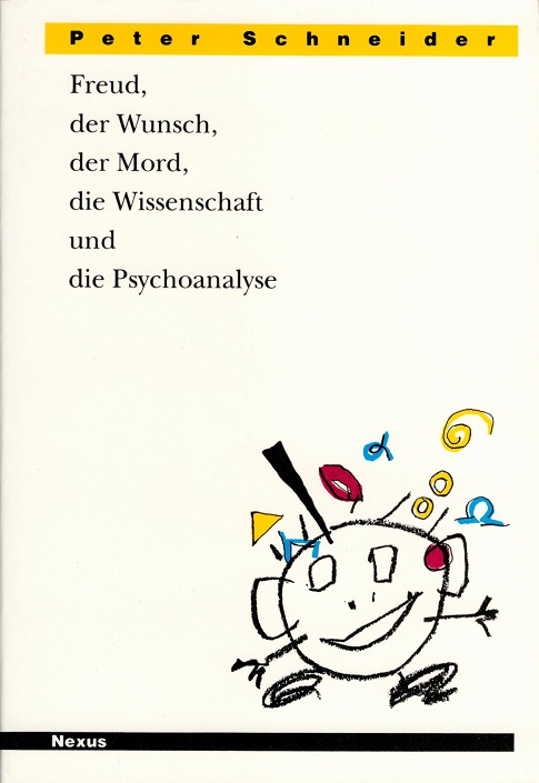 Freud, der Wunsch, der Mord, die Wissenschaft und die Psychoanalyse - Cover