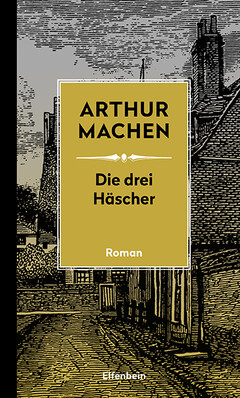 Die drei Häscher - oder: Die Verwandlungen. Mit der erstmals übersetzten Erzählung "Der verlorene Club"