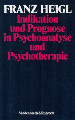 Indikation und Prognose in Psychoanalyse und Psychotherapie
