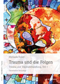 Trauma und Traumabehandlung, Teil 1