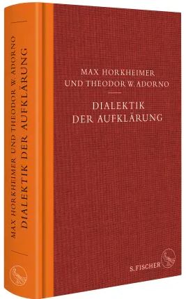 Horkheimer / Adorno: Dialektik der Aufklärung - Jubiläumsausgabe