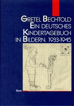 Ein deutsches Kindertagebuch in Bildern. 1933-1945