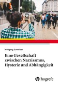 Eine Gesellschaft zwischen Narzissmus, Hysterie und Abhängigkeit