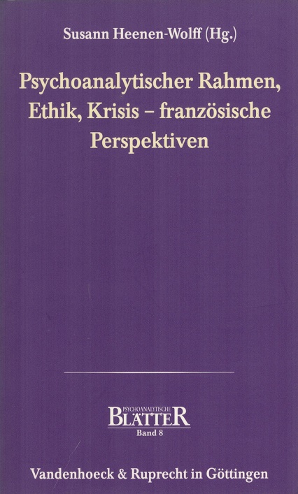 Psychoanalytischer Rahmen, Ethik, Krisis - französische Perspektiven