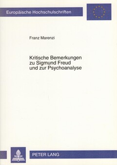 Kritische Bemerkungen zu Sigmund Freud und zur Psychoanalyse