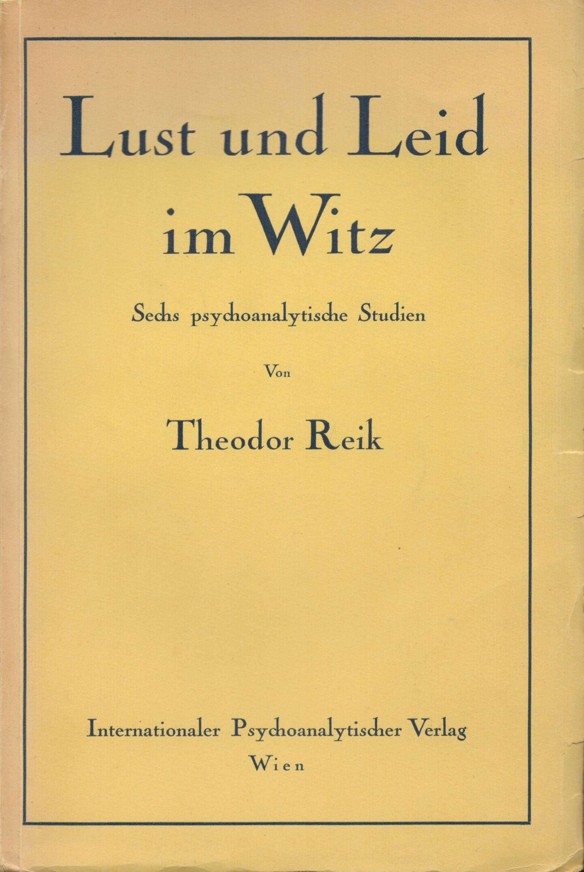 Theodor reik - Lust und leid im Witz (besonders gut erhaltenes Exemplar)
