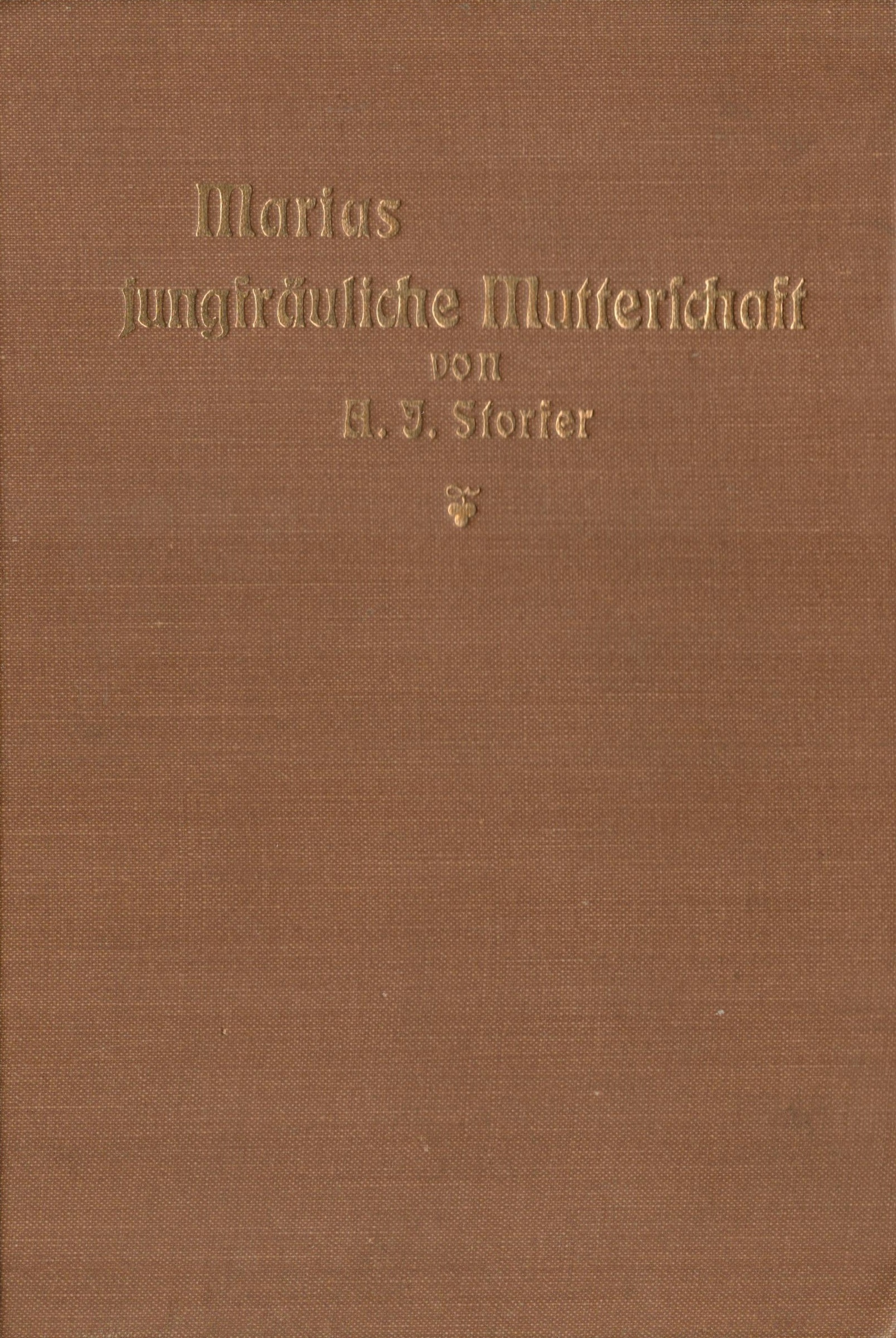 Storfer - Marias-jungfäuliche Mutterschaft, EA 1914, Lwd.-Vorderseite