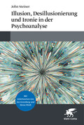 Illusion, Desillusionierung und Ironie in der Psychoanalyse