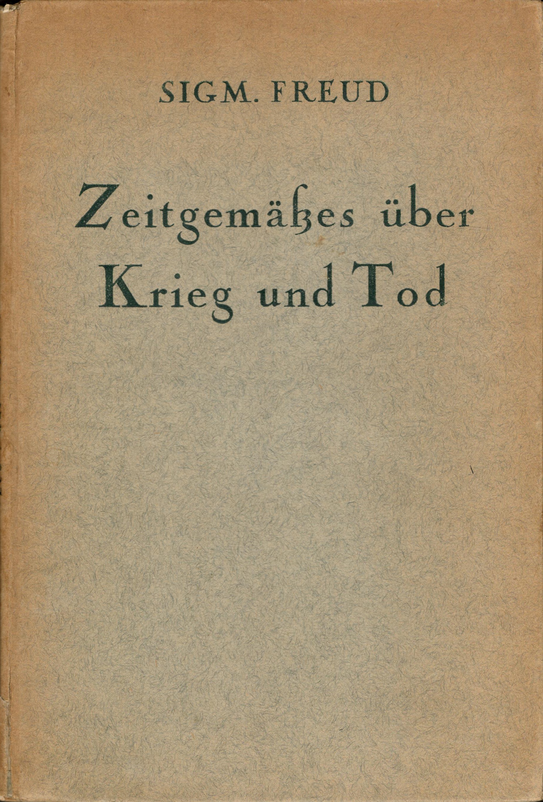 Sigmund Freud - Zeitgemäßes über Krieg und Tod, EA