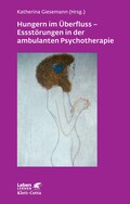 Hungern im Überfluss - Essstörungen in der ambulanten
Psychotherapie