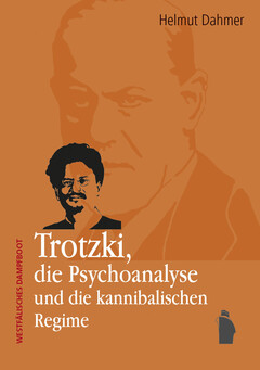 Trotzki, die Psychoanalyse und die kannibalischen Regime