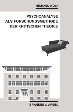 Psychoanalyse als Forschungsmethode der Kritischen Theorie