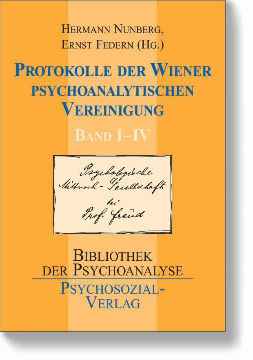 Protokolle der Wiener Psychoanalytischen Vereinigung, Bände I–IV (alles)