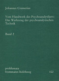 Vom Handwerk des Psychoanalytikers. Das Werkzeug der
psychoanalytischen Technik