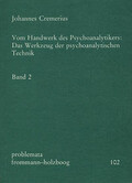 Vom Handwerk des Psychoanalytikers: Das Werkzeug der
psychoanalytischen Technik
