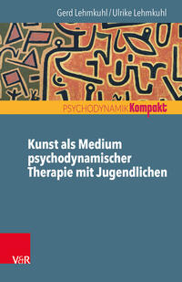 Kunst als Medium psychodynamischer Therapie mit Jugendlichen