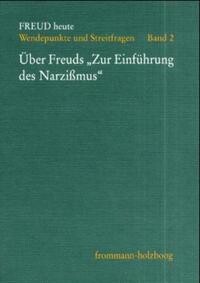 Freud heute - Wendepunkte und Streitfragen