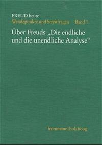 Freud heute. Wendepunkte und Streitfragen