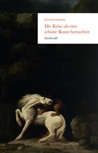 Die Krise als eine schöne Kunst betrachtet